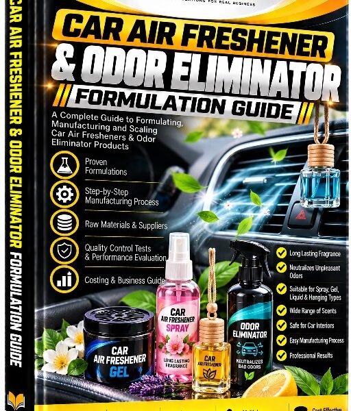 Car Air Freshener and Odor Eliminator Formulation Complete Manufacturing Guide
